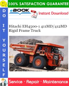 Hitachi EH4500-1 411MD/412MD Rigid Frame Truck Service Repair Manual