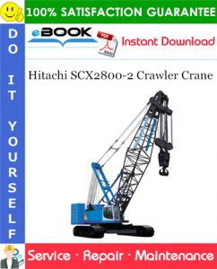 Hitachi SCX2800-2 Crawler Crane Service Repair Manual