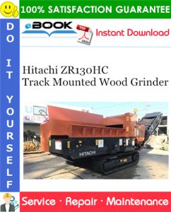 Hitachi ZR130HC Track Mounted Wood Grinder Service Repair Manual