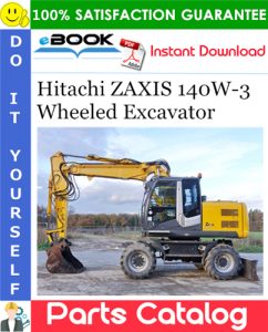 Hitachi ZAXIS 140W-3 Wheeled Excavator Parts Catalog Manual (Serial No. 002001～)