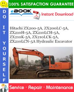 Hitachi ZX200-5A, ZX200LC-5A, ZX210H-5A, ZX210LCH-5A, ZX210K-5A, ZX210LCK-5A, ZX210LCN-5A Hydraulic Excavator