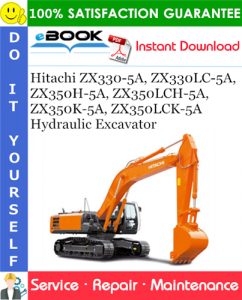 Hitachi ZX330-5A, ZX330LC-5A, ZX350H-5A, ZX350LCH-5A, ZX350K-5A, ZX350LCK-5A Hydraulic Excavator