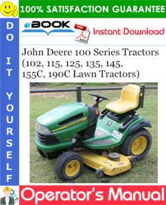 John Deere 100 Series Tractors (102, 115, 125, 135, 145, 155C, 190C Lawn Tractors)