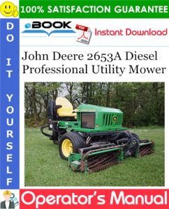 John Deere 2653A Diesel Professional Utility Mower Operator's Manual