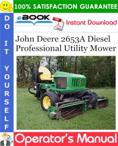 John Deere 2653A Diesel Professional Utility Mower Operator's Manual