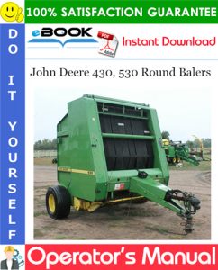 John Deere 430, 530 Round Balers Operator's Manual