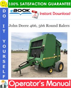 John Deere 466, 566 Round Balers Operator's Manual