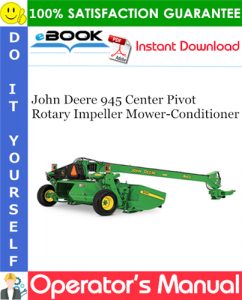 John Deere 945 Center Pivot Rotary Impeller Mower-Conditioner Operator's Manual