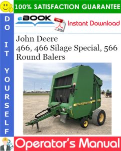 John Deere 466, 466 Silage Special, 566 Round Balers Operator's Manual