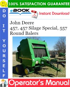 John Deere 457, 457 Silage Special, 557 Round Balers Operator's Manual