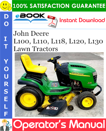 John Deere L100 L110 L118 L120 L130 Lawn Tractors Operators Manual