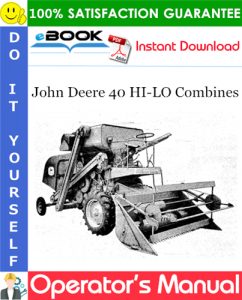 John Deere 40 HI-LO Combines Operator's Manual