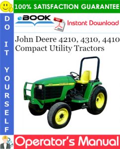 John Deere 4210, 4310, 4410 Compact Utility Tractors Operator's Manual