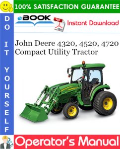 John Deere 4320, 4520, 4720 Compact Utility Tractor Operator's Manual