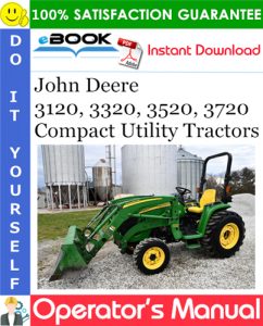 John Deere 3120, 3320, 3520, 3720 Compact Utility Tractors Operator's Manual