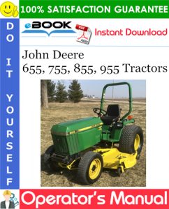 John Deere 655, 755, 855, 955 Tractors Operator's Manual