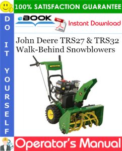 John Deere TRS27 & TRS32 Walk-Behind Snowblowers Operator's Manual