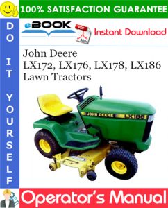 John Deere LX172, LX176, LX178, LX186 Lawn Tractors Operator's Manual