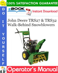 John Deere TRS27 & TRS32 Walk-Behind Snowblowers Operator's Manual