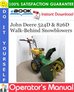 John Deere 524D & 826D Walk-Behind Snowblowers Operator's Manual