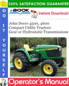 John Deere 4500, 4600 Compact Utility Tractors Gear or Hydrostatic Transmissions