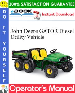 John Deere GATOR Diesel Utility Vehicle Operator's Manual