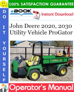 John Deere 2020, 2030 Utility Vehicle ProGator Operator's Manual