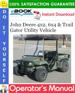 John Deere 4x2, 6x4 & Trail Gator Utility Vehicle Operator's Manual