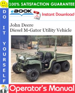 John Deere Diesel M-Gator Utility Vehicle Operator's Manual