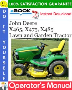 John Deere X465, X475, X485 Lawn and Garden Tractor Operator's Manual