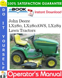 John Deere LX280, LX280AWS, LX289 Lawn Tractors Operator's Manual