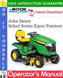 John Deere Select Series X300 Tractors Operator's Manual