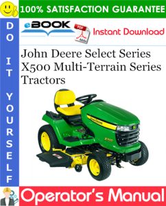 John Deere Select Series X500 Multi-Terrain Series Tractors Operator's Manual