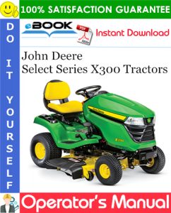 John Deere Select Series X300 Tractors Operator's Manual