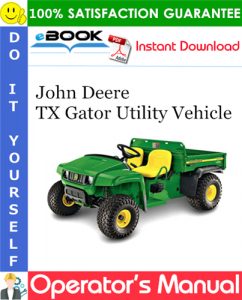 John Deere TX Gator Utility Vehicle Operator's Manual