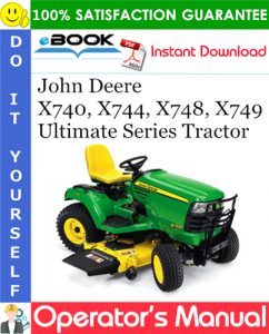 John Deere X740, X744, X748, X749 Ultimate Series Tractor Operator's Manual