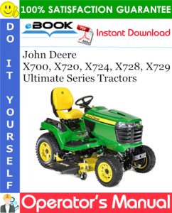 John Deere X700, X720, X724, X728, X729 Ultimate Series Tractors Operator's Manual