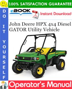 John Deere HPX 4x4 Diesel GATOR Utility Vehicle Operator's Manual