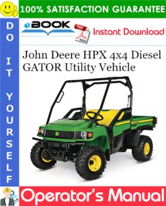 John Deere HPX 4x4 Diesel GATOR Utility Vehicle Operator's Manual