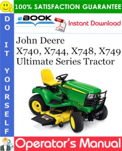 John Deere X740, X744, X748, X749 Ultimate Series Tractor Operator's Manual