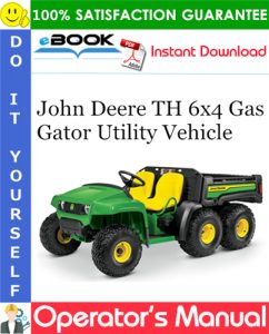 John Deere TH 6x4 Gas Gator Utility Vehicle Operator's Manual