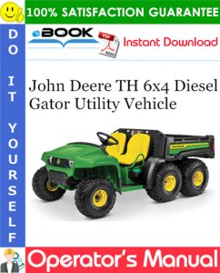 John Deere TH 6x4 Diesel Gator Utility Vehicle Operator's Manual