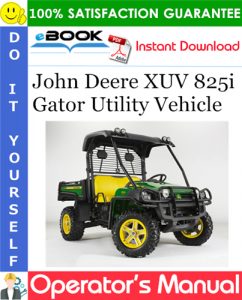 John Deere XUV 825i Gator Utility Vehicle Operator's Manual