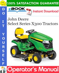 John Deere Select Series X300 Tractors Operator's Manual