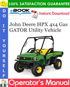 John Deere HPX 4x4 Gas GATOR Utility Vehicle Operator's Manual