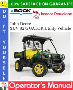 John Deere XUV 825i GATOR Utility Vehicle Operator's Manual