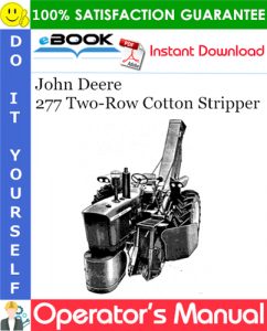 John Deere 277 Two-Row Cotton Stripper Operator's Manual