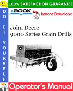 John Deere 9000 Series Grain Drills Operator's Manual