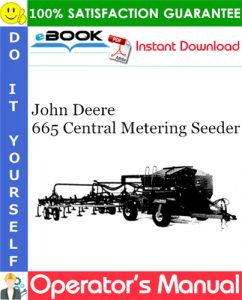 John Deere 665 Central Metering Seeder Operator's Manual