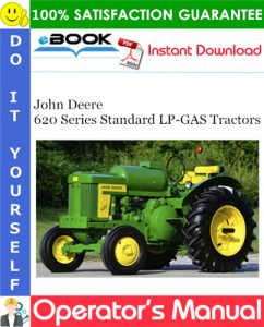 John Deere 620 Series Standard LP-GAS Tractors Operator's Manual